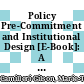 Policy Pre-Commitment and Institutional Design [E-Book]: A Synthetic Indicator Applied to Currency Boards /