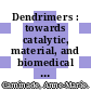 Dendrimers : towards catalytic, material, and biomedical uses [E-Book] /