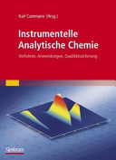 Instrumentelle analytische Chemie : Verfahren, Anwendungen und Quaitätssicherung /