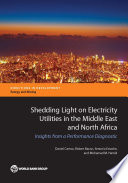 Shedding light on electricity utilities in the Middle East and North Africa : insights from a performance diagnostic [E-Book] /