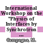 International Workshop on the "Physics of Interfaces by Synchrotron Radiation and Other High Energy Probes" : "Physikzentrum" Bad Honnef, Federal Republic of Germany, 21-25 April 1986 [E-Book] /