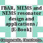 FBAR, MEMS and NEMS resonator design and applications / [E-Book]