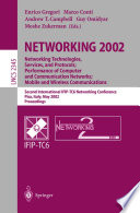 NETWORKING 2002: Networking Technologies, Services, and Protocols; Performance of Computer and Communication Networks; Mobile and Wireless Communications [E-Book] : Second International IFIP-TC6 Networking Conference Pisa, Italy.