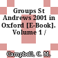 Groups St Andrews 2001 in Oxford [E-Book]. Volume 1 /