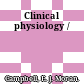 Clinical physiology /