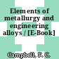 Elements of metallurgy and engineering alloys / [E-Book]
