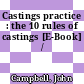 Castings practice : the 10 rules of castings [E-Book] /