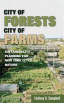 City of forests, city of farms : sustainability planning for New York City's nature [E-Book] /