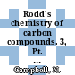 Rodd's chemistry of carbon compounds. 3, Pt. A. Aromatic compounds Mononuclear hydrocarbons and their halogeno derivatives, and derivatives with nuclear substituents attached through nonmetallic elements from group VI of the periodic table : a modern comprehensive treatise.