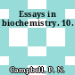 Essays in biochemistry. 10.