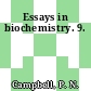 Essays in biochemistry. 9.