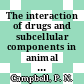 The interaction of drugs and subcellular components in animal cells : a symposium.