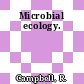 Microbial ecology.