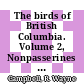 The birds of British Columbia. Volume 2, Nonpasserines : diurnal birds of prey through woodpeckers / [E-Book]