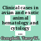 Clinical cases in avian and exotic animal hematology and cytology / [E-Book]