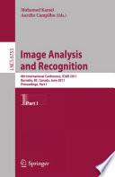 Image Analysis and Recognition [E-Book] : 8th International Conference, ICIAR 2011, Burnaby, BC, Canada, June 22-24, 2011. Proceedings, Part I /