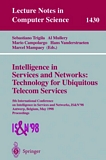 Intelligence in Services and Networks: Technology for Ubiquitous Telecom Services [E-Book] : 5th International Conference on Intelligence in Services and Networks, IS&N'98, Antwerp, Belgium, May 25-28, 1998, Proceedings /