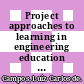 Project approaches to learning in engineering education : the practice of teamwork [E-Book] /