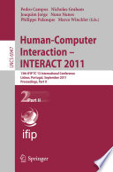 Human-Computer Interaction – INTERACT 2011 [E-Book] : 13th IFIP TC 13 International Conference, Lisbon, Portugal, September 5-9, 2011, Proceedings, Part II /