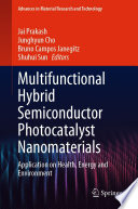 Multifunctional Hybrid Semiconductor Photocatalyst Nanomaterials [E-Book] : Application on Health, Energy and Environment /