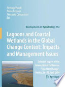 Lagoons and Coastal Wetlands in the Global Change Context: Impacts and Management Issues [E-Book] : Selected papers of the International Conference “CoastWetChange”, Venice, 26–28 April 2004 /