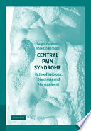 Central pain syndrome : pathophysiology, diagnosis and management /