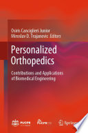 Personalized Orthopedics [E-Book] : Contributions and Applications of Biomedical Engineering /
