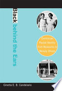 Black behind the ears : Dominican racial identity from museums to beauty shops [E-Book] /