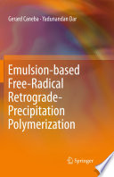 Emulsion-based Free-Radical Retrograde-Precipitation Polymerization [E-Book] /