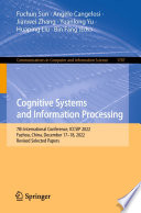 Cognitive Systems and Information Processing [E-Book] : 7th International Conference, ICCSIP 2022, Fuzhou, China, December 17-18, 2022, Revised Selected Papers /