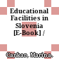 Educational Facilities in Slovenia [E-Book] /