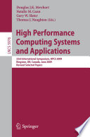 High Performance Computing Systems and Applications [E-Book] : 23rd International Symposium, HPCS 2009, Kingston, ON, Canada, June 14-17, 2009, Revised Selected Papers /