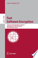 Fast Software Encryption [E-Book]: 19th International Workshop, FSE 2012, Washington, DC, USA, March 19-21, 2012. Revised Selected Papers /