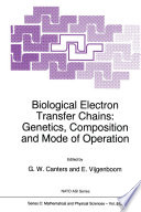 Biological Electron Transfer Chains: Genetics, Composition and Mode of Operation [E-Book] /