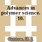Advances in polymer science. 10.