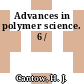 Advances in polymer science. 6 /