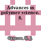 Advances in polymer science. 8.