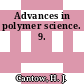 Advances in polymer science. 9.