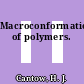 Macroconformation of polymers.