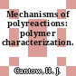Mechanisms of polyreactions: polymer characterization.