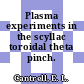 Plasma experiments in the scyllac toroidal theta pinch.