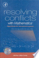 Resolving conflicts with mathematica : algorisms for two-person games /