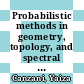 Probabilistic methods in geometry, topology, and spectral theory [E-Book] /