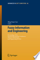 Fuzzy Information and Engineering [E-Book] : Proceedings of the Second International Conference of Fuzzy Information and Engineering (ICFIE) /