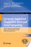 Computer Supported Cooperative Work and Social Computing [E-Book] : 16th CCF Conference, ChineseCSCW 2021, Xiangtan, China, November 26-28, 2021, Revised Selected Papers, Part I /