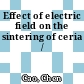 Effect of electric field on the sintering of ceria /