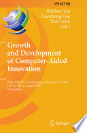 Growth and Development of Computer-Aided Innovation [E-Book] : Third IFIP WG 5.4 Working Conference, CAI 2009, Harbin, China, August 20-21, 2009. Proceedings /