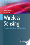 Wireless Sensing [E-Book] : Principles, Techniques and Applications /