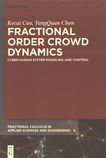 Fractional order crowd dynamics : cyber-human system modeling and control /
