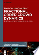 Fractional order crowd dynamics : cyber-human system modeling and control [E-Book] /
